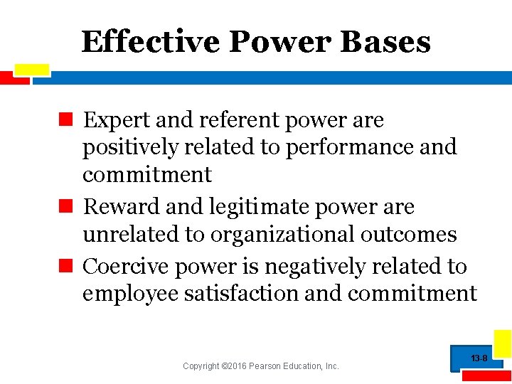 Effective Power Bases n Expert and referent power are positively related to performance and