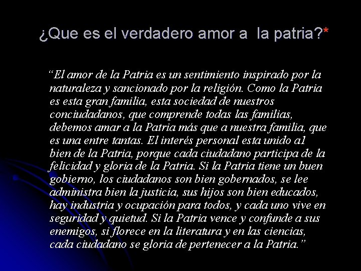 ¿Que es el verdadero amor a la patria? * “El amor de la Patria