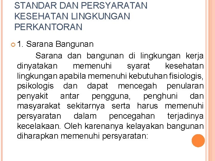 STANDAR DAN PERSYARATAN KESEHATAN LINGKUNGAN PERKANTORAN 1. Sarana Bangunan Sarana dan bangunan di lingkungan