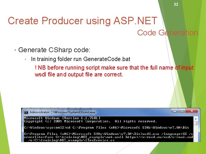 32 Create Producer using ASP. NET Code Generation • Generate CSharp code: • In