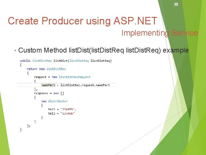 38 Create Producer using ASP. NET Implementing Service • Custom Method list. Dist(list. Dist.