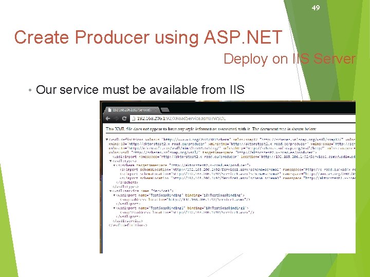 49 Create Producer using ASP. NET Deploy on IIS Server • Our service must