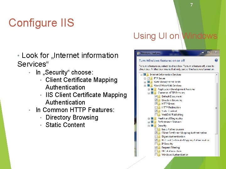 7 Configure IIS Using UI on Windows • Look for „Internet information Services“ •