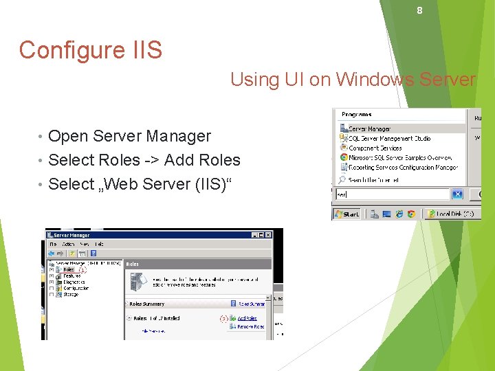 8 Configure IIS Using UI on Windows Server • Open Server Manager • Select