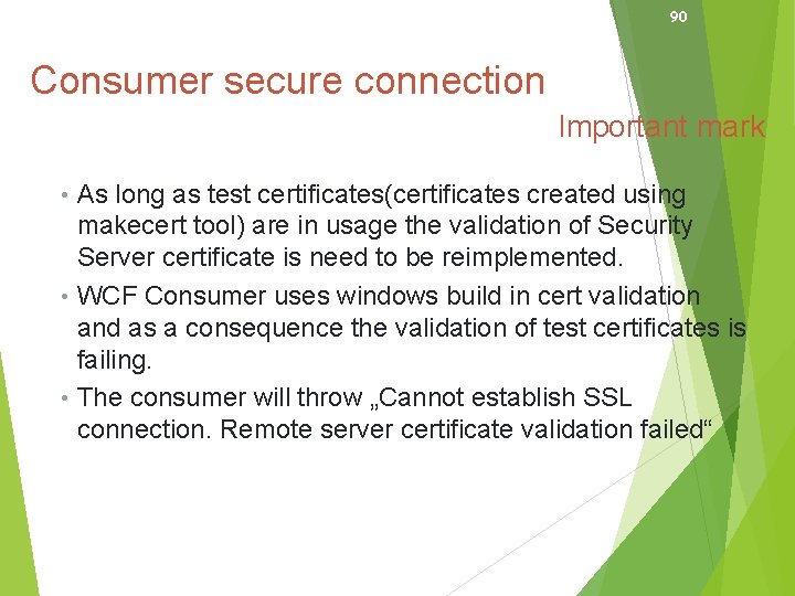 90 Consumer secure connection Important mark • As long as test certificates(certificates created using