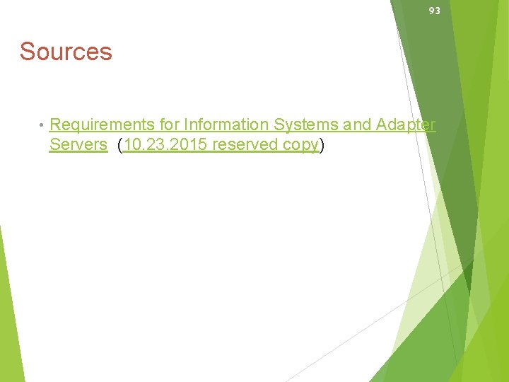 93 Sources • Requirements for Information Systems and Adapter Servers (10. 23. 2015 reserved