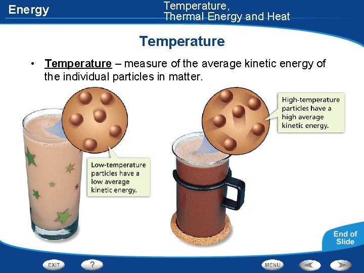 Energy Temperature, Thermal Energy and Heat Temperature • Temperature – measure of the average