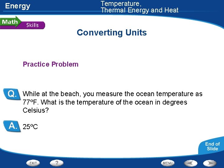 Temperature, Thermal Energy and Heat Energy Converting Units Practice Problem While at the beach,