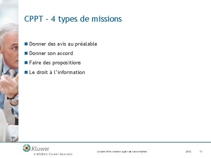 CPPT – 4 types de missions n Donner des avis au préalable n Donner