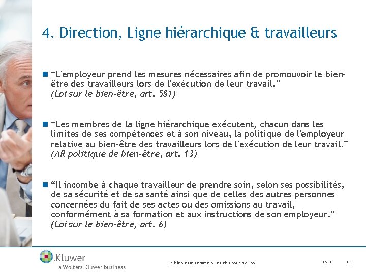 4. Direction, Ligne hiérarchique & travailleurs n “L'employeur prend les mesures nécessaires afin de