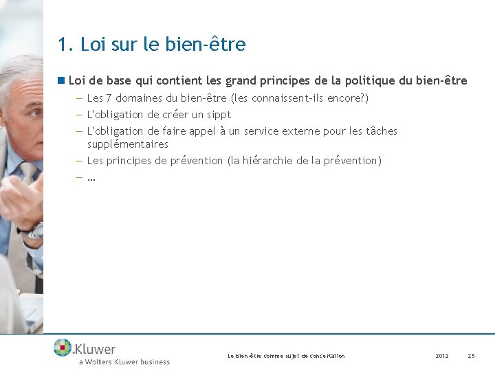 1. Loi sur le bien-être n Loi de base qui contient les grand principes