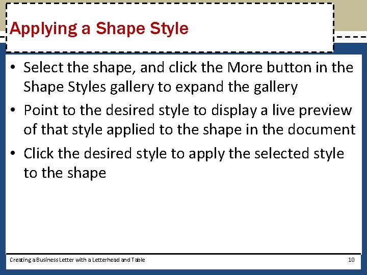 Applying a Shape Style • Select the shape, and click the More button in