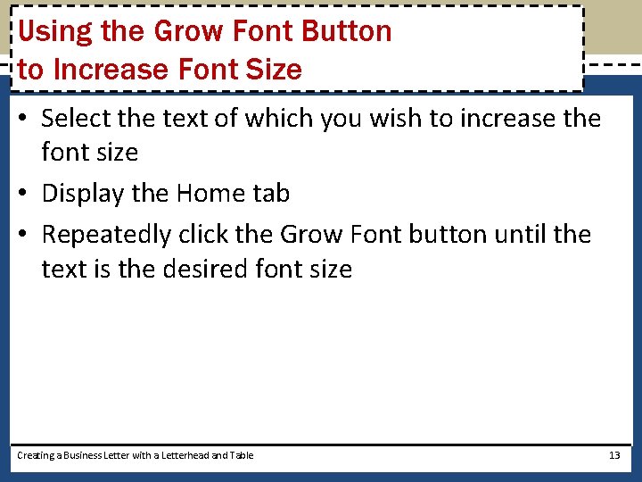 Using the Grow Font Button to Increase Font Size • Select the text of