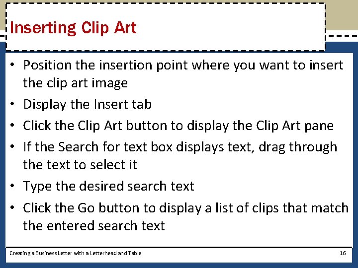 Inserting Clip Art • Position the insertion point where you want to insert the