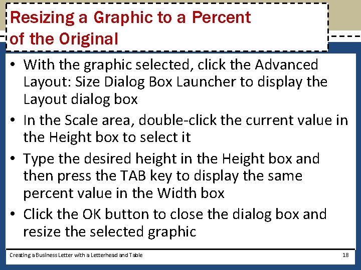 Resizing a Graphic to a Percent of the Original • With the graphic selected,