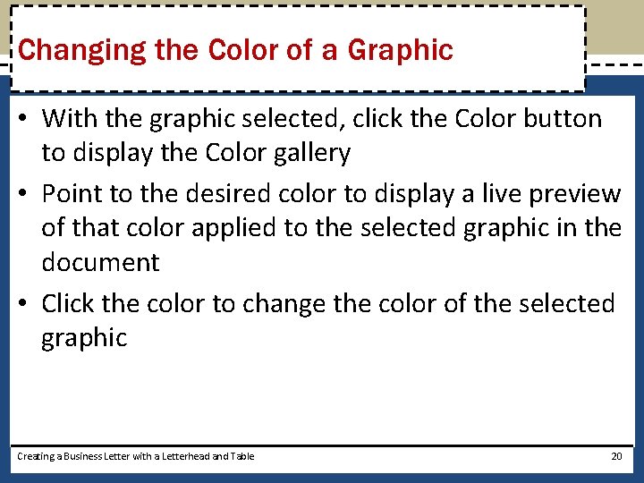 Changing the Color of a Graphic • With the graphic selected, click the Color