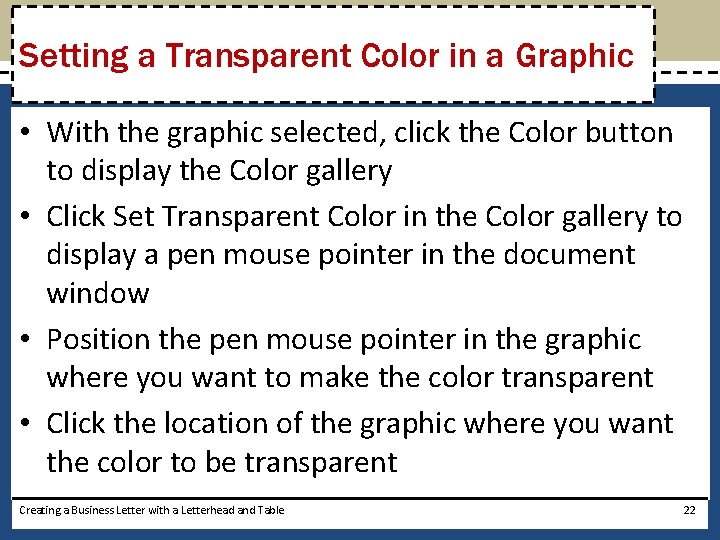 Setting a Transparent Color in a Graphic • With the graphic selected, click the