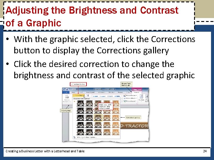 Adjusting the Brightness and Contrast of a Graphic • With the graphic selected, click