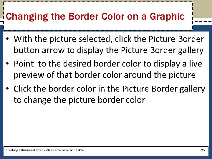 Changing the Border Color on a Graphic • With the picture selected, click the