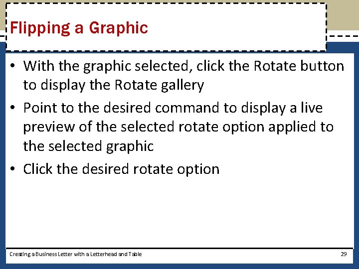 Flipping a Graphic • With the graphic selected, click the Rotate button to display