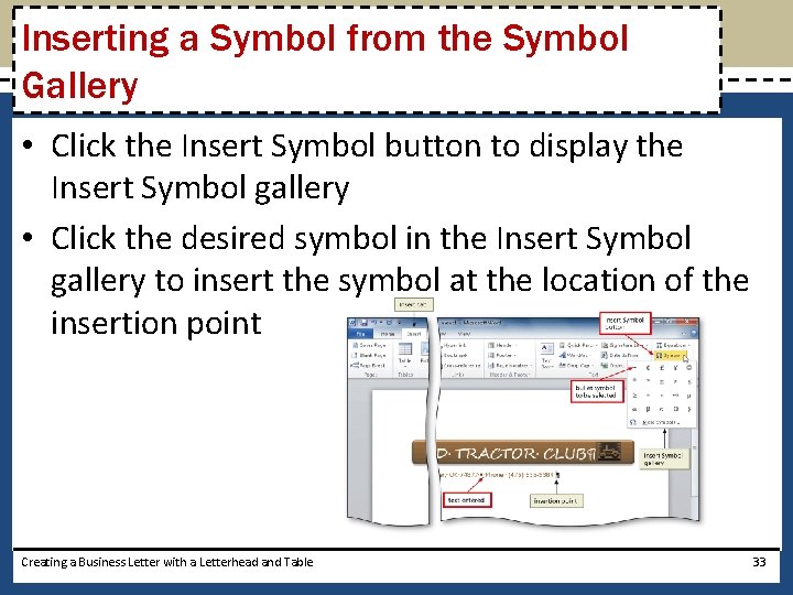 Inserting a Symbol from the Symbol Gallery • Click the Insert Symbol button to