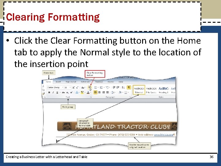 Clearing Formatting • Click the Clear Formatting button on the Home tab to apply