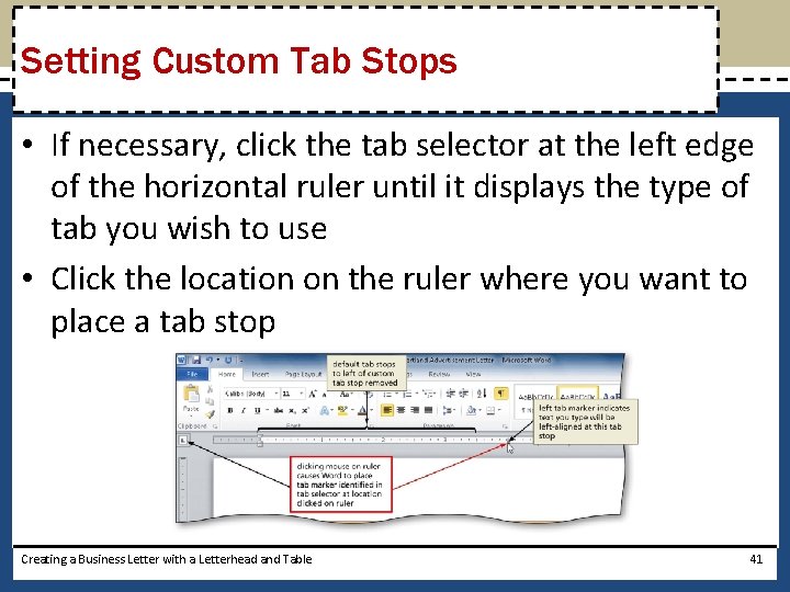 Setting Custom Tab Stops • If necessary, click the tab selector at the left