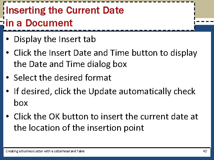 Inserting the Current Date in a Document • Display the Insert tab • Click