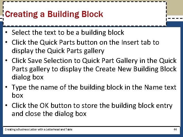 Creating a Building Block • Select the text to be a building block •