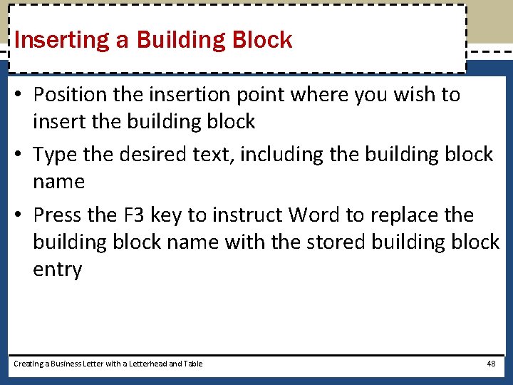 Inserting a Building Block • Position the insertion point where you wish to insert