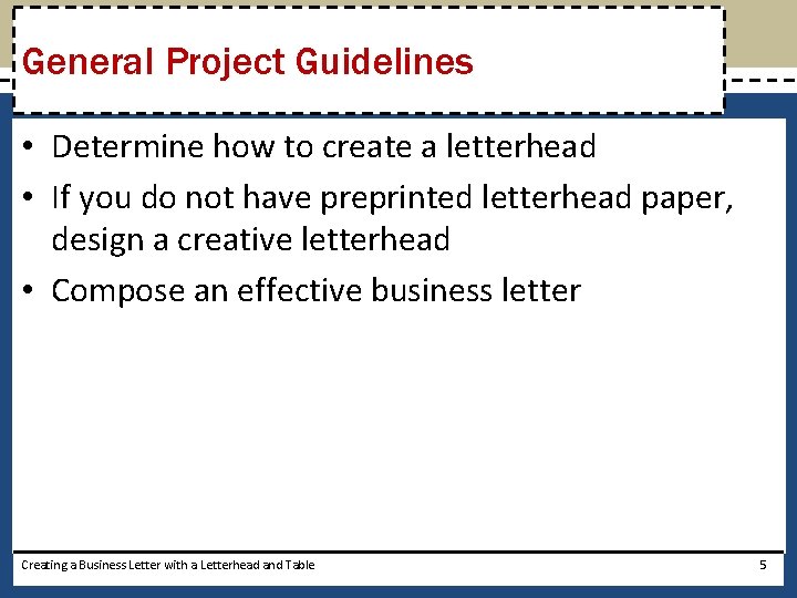 General Project Guidelines • Determine how to create a letterhead • If you do