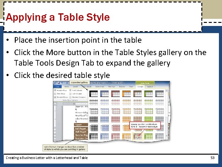 Applying a Table Style • Place the insertion point in the table • Click