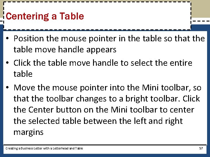 Centering a Table • Position the mouse pointer in the table so that the