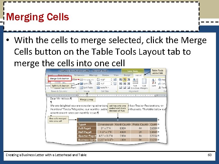Merging Cells • With the cells to merge selected, click the Merge Cells button