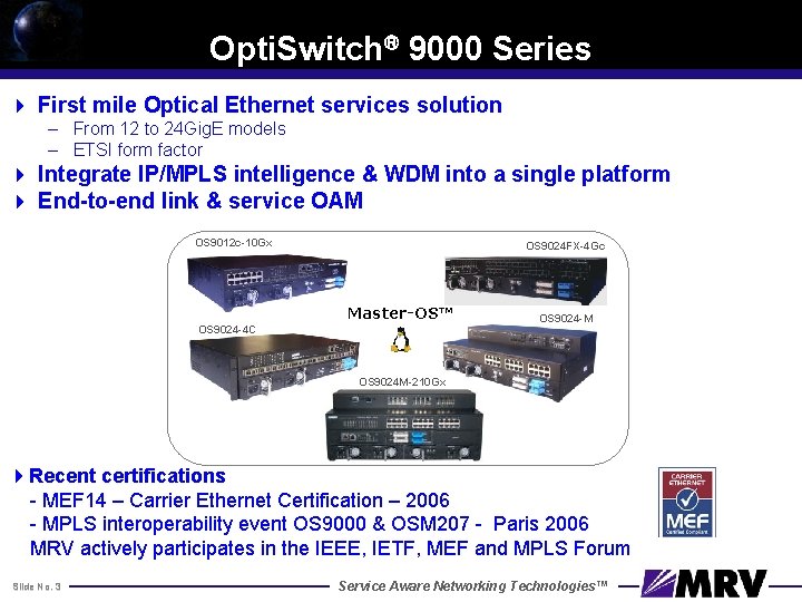 Opti. Switch® 9000 Series 4 First mile Optical Ethernet services solution – From 12