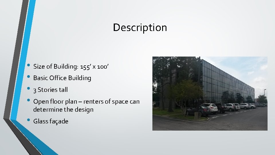 Description • Size of Building: 155’ x 100’ • Basic Office Building • 3