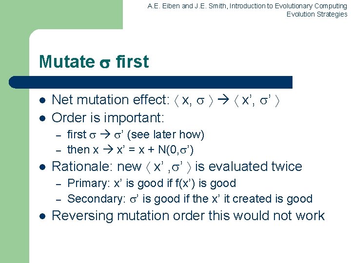 A. E. Eiben and J. E. Smith, Introduction to Evolutionary Computing Evolution Strategies Mutate