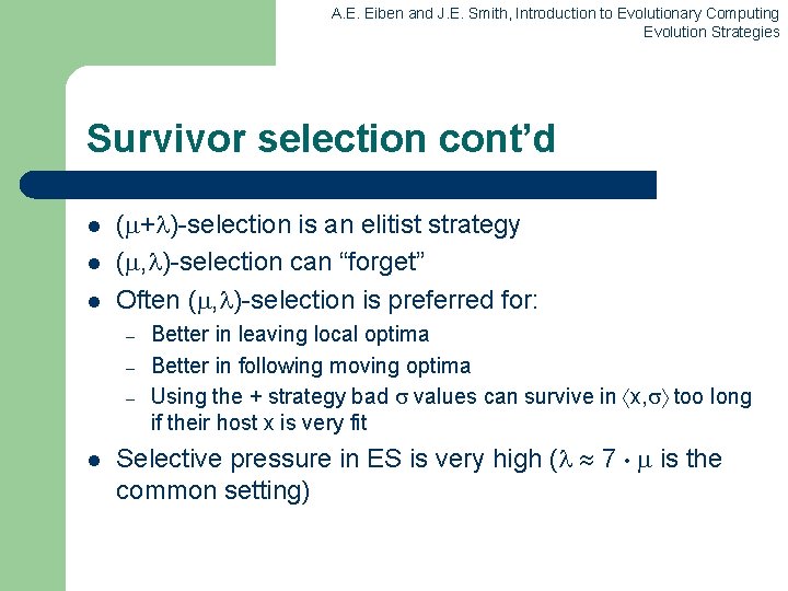 A. E. Eiben and J. E. Smith, Introduction to Evolutionary Computing Evolution Strategies Survivor