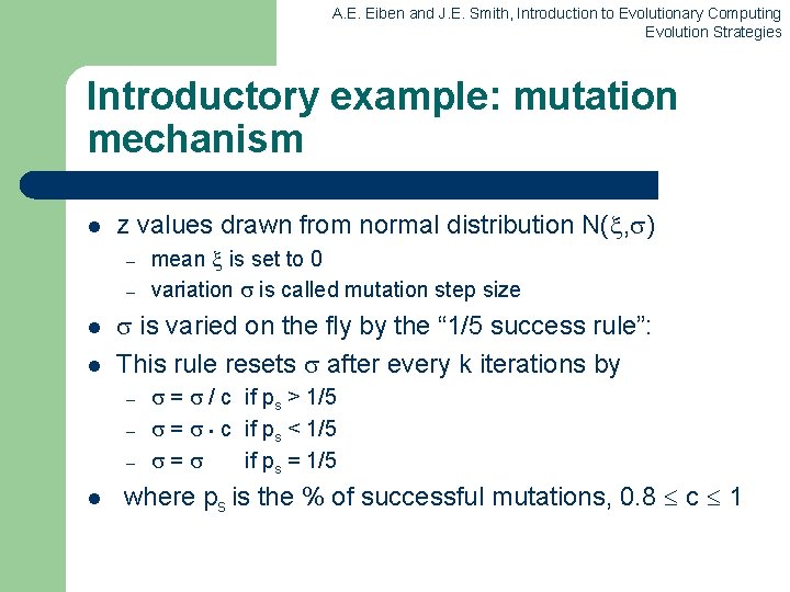 A. E. Eiben and J. E. Smith, Introduction to Evolutionary Computing Evolution Strategies Introductory