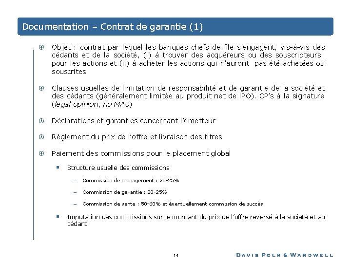 Documentation – Contrat de garantie (1) Objet : contrat par lequel les banques chefs