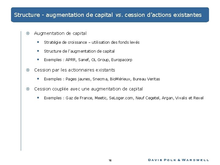 Structure - augmentation de capital vs. cession d’actions existantes Augmentation de capital § Stratégie