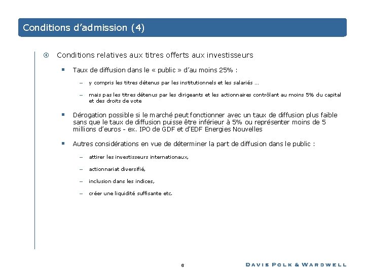 Conditions d’admission (4) Conditions relatives aux titres offerts aux investisseurs § Taux de diffusion