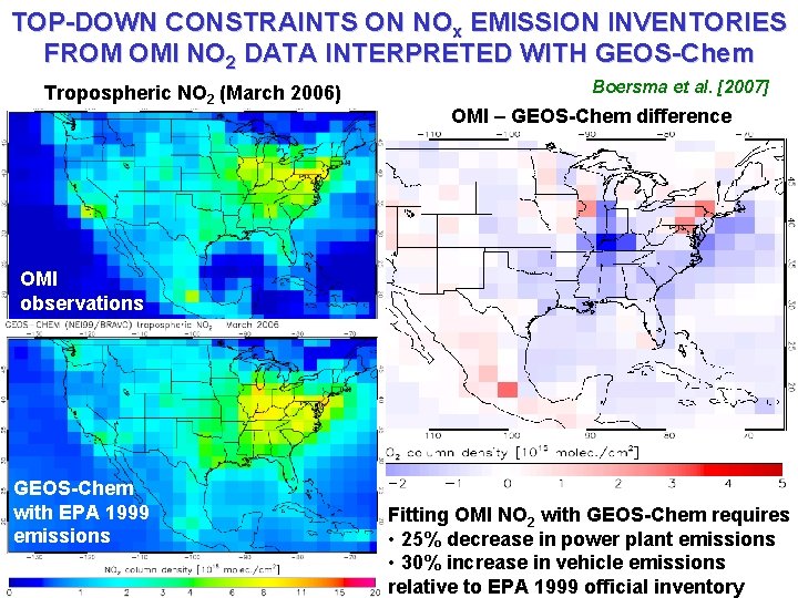 TOP-DOWN CONSTRAINTS ON NOx EMISSION INVENTORIES FROM OMI NO 2 DATA INTERPRETED WITH GEOS-Chem