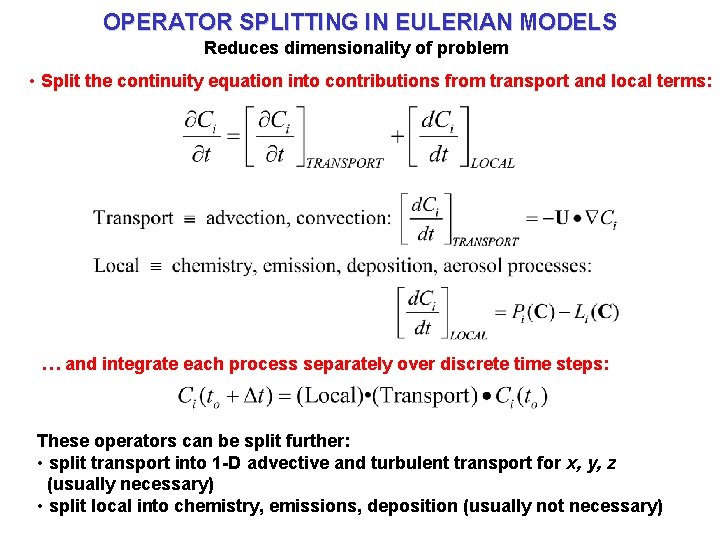 OPERATOR SPLITTING IN EULERIAN MODELS Reduces dimensionality of problem • Split the continuity equation