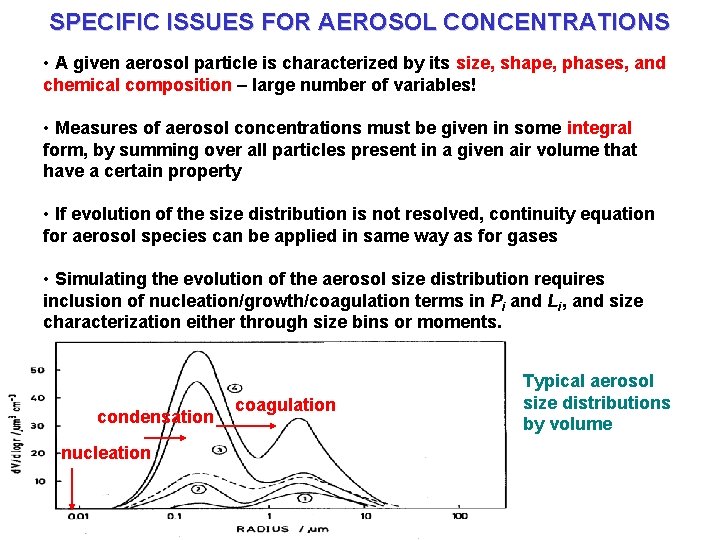 SPECIFIC ISSUES FOR AEROSOL CONCENTRATIONS • A given aerosol particle is characterized by its