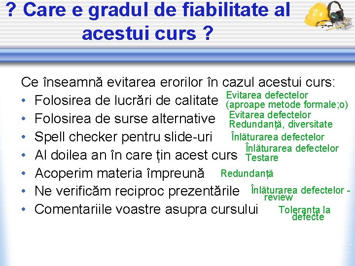 ? Care e gradul de fiabilitate al acestui curs ? Ce înseamnă evitarea erorilor