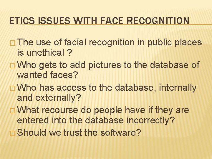 ETICS ISSUES WITH FACE RECOGNITION � The use of facial recognition in public places