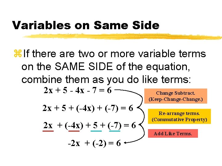 Variables on Same Side z. If there are two or more variable terms on