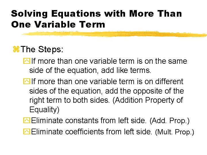 Solving Equations with More Than One Variable Term z. The Steps: y. If more