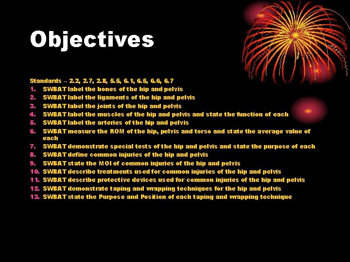 Objectives Standards – 2. 2, 2. 7, 2. 8, 5. 5, 6. 1, 6.